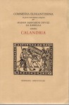Commedia elegantissima in prosa nuovamente composta per messer Bernardo Dovizi da Bibbiena intitulata Calandria