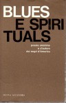 Blues e spirituals poesie anonime e d'autore dei negri d'america