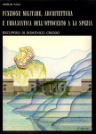 Funzione militare, architettura e urbanistica dell'ottocento a La Spezia. Recupero di Domenico Chiodo