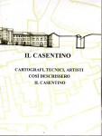 Il Casentino cartografi tecnici artisti così descrissero il Casentino