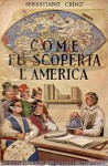 Come fu scoperta l'America a proposito della identificazione della carta originale di Paolo dal Pozzo Toscanelli