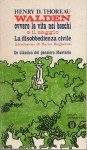 Walden ovvero la vita nei boschi e il saggio sulla disobbedienza civile.Un classico del pensiero libertario