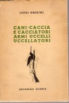Cani caccia e cacciatori armi uccelli uccellatori