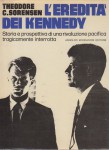 L'eredità dei Kennedy storia e prospettiva di una rivoluzione pacifica tragicamente interrotta