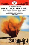 Per il duce per il re come la nostra folgorante vittoria in Africa si tramutò in una disfatta documentata da un protagonista