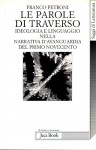 Le parole di traverso ideologia e linguaggio nella narrativa d'avanguardia del primo novecento
