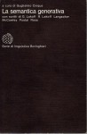 La semantica generativa con scritti di Lakoff Langacker McCawley Postal Ross