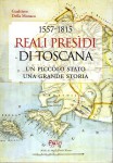 Reali Presidi di Toscana un piccolo stato una grande storia