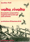Volta rivolta braccianti e cooperative dagli inizi del secolo agli anni settanta  prefazione di Gaetano Arfè