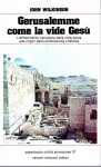Gerusalemme come la vide Gesù l'affascinante riscoperta della città Santa alle origini della predicazione cristiana
