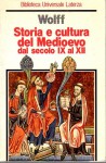 Storia e cultura del Medioevo dal secolo IX al XII