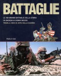 Battaglie le 100 grandi battaglie della storia da Qadesh ai giorni nostri tremila anni di arte della guerra
