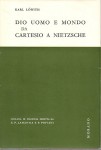 Dio uomo e mondo da Cartesio a Nietzsche