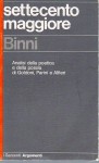 Settecento maggiore.Analisi della poetica e della poesia di Goldoni Parini e Alfieri