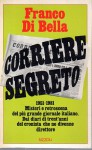 Corriere segreto 1951-1981 misteri e retroscenadel più grande giornale italiano