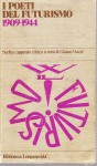 I poeti del futurismo 1904-1944
