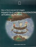 Non si farà mai più tal viaggio , Pigafetta e la prima navigazione intorno al mondo