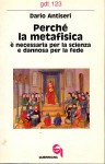 Perché la metafisica è necessaria per la scienza e dannosa per la fede