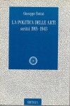 La politica delle arti scritti 1918-1943