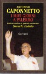 I miei giorni a Palermo storie di mafia e di giustizia raccontate a Saverio Lodato
