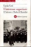 L'interesse superiore il Vaticano e l'Italia di Mussolini