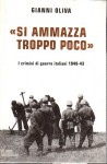 Si ammazza troppo poco i  crimini di guerra italiani 1940-43