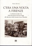 C'era una volta a Firenze i cambiamenti della città dalle demolizioni del Piano Poggi alle distruzioni della seconda guerra mondiale