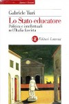 Lo stato educatore politica e intellettuali nell'Italia fascista