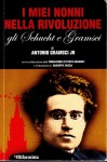 I miei nonni nella rivoluzione breve storia della famiglia russa di Antonio Gramsci