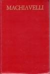Opere scelte ( Il Principe,Discorsi sopra la prima deca di Tito Livio,Dell'arte della guerra,Scritti politici, Lettere,Dispacci diplomatici,Scritti letterari e di teatro)