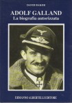 Adolf Galland la biografia autorizzata