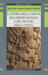 La storia della caduta dell'impero romanoe del declino della civiltà