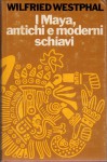 I Maya antichi e moderni schiavi