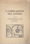 L'unificazione del sapere relazioni di Carcano,Gentile,Mathieu,Paci,Sopirito,e introduzione di Lombardi
