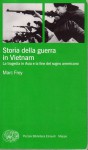 Storia della guerra in Vietnam la tragedia in Asia e la fine del sogno americano