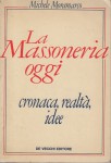 La massoneria oggi cronaca e realtà idee