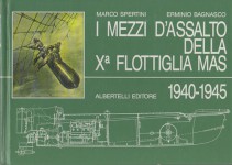 I mezzi d'assalto della X flottiglia Mas 1940-1945