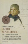 Lezioni Napoleoniche sulla natura degli uomini le tecniche del buon governo e l'arte di gestire le sconfitte