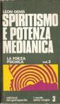 SPIRITISMO E POTENZA MEDIANICA La scienza spiritica