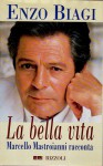 LA BELLA VITA - Marcello Mastroianni racconta