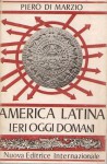 AMERICA LATINA IERI, OGGI,  DOMANI