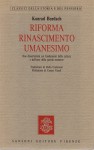 RIFORMA, RINASCIMENTO, UMANESIMO