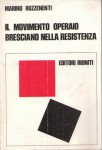 IL MOVIMENTO OPERAIO BRESCIANO NELLA RESISTENZA