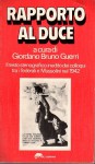 RAPPORTO AL DUCE (colloqui tra federali e Mussolini nel 1942)