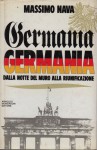 GERMANIA GERMANIA. Dalla notte del muro alla riunificazione