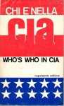 Who's who in Cia Chi è nellsa CIA l'elenco biografico dei 3000 agenti militari e civili del servizio segreto americano operante in oltre 120 Stati