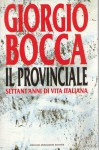 IL PROVINCIALE. SETTANT'ANNI DI VITA ITALIANA