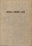 Musica e teatro oggi ( Congresso internazionale su musica e teatro) 1973.