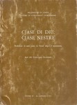 CJASE DI DIU, CJASE NESTRE. Problemi di arte sacra in Friuli dopo il terremoto. Atti del convegno.