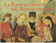 LA PITTURA SENESE NEL RINASCIMENTO  1420-1500  Mostra New York 1988